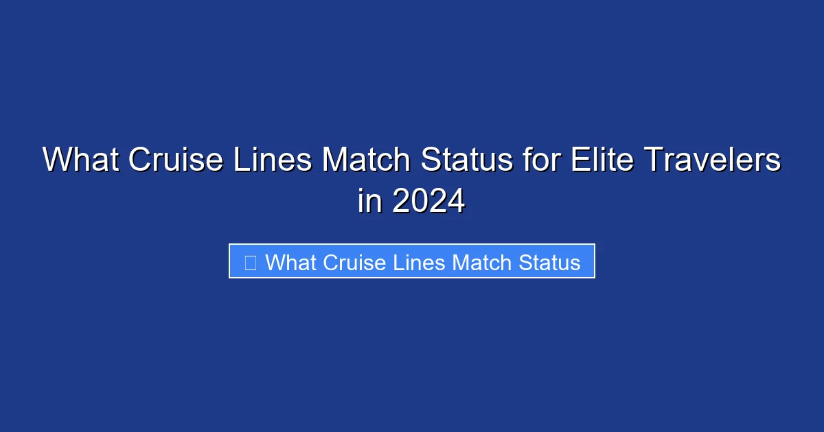 What Cruise Lines Match Status for Elite Travelers in 2024