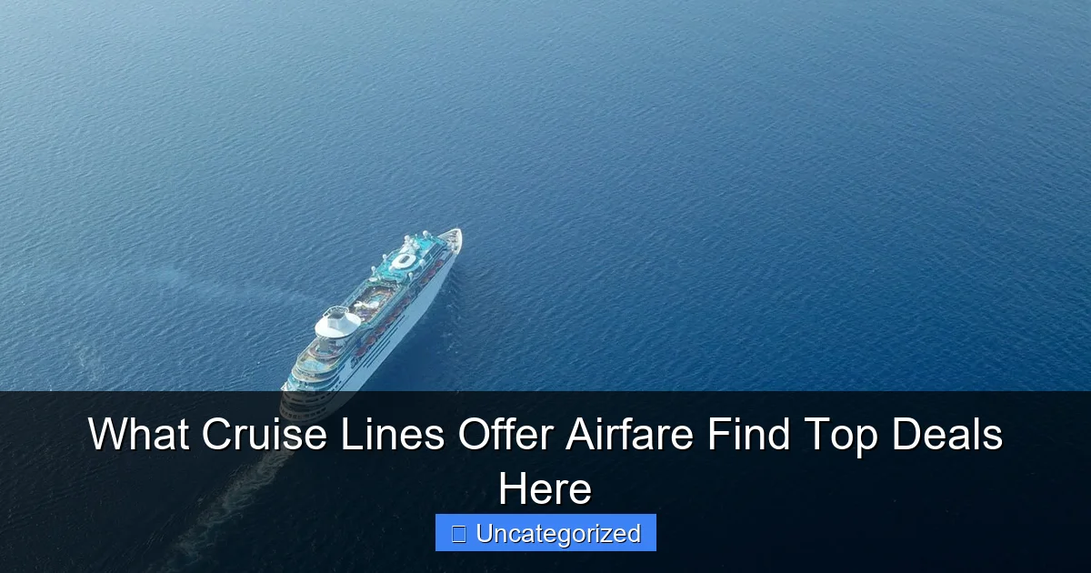 What Cruise Lines Offer Airfare Find Top Deals Here