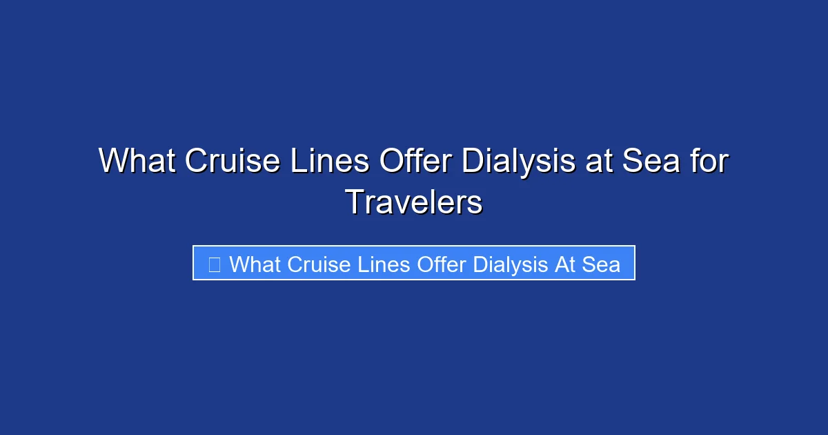 What Cruise Lines Offer Dialysis at Sea for Travelers