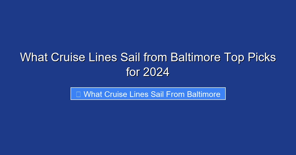 What Cruise Lines Sail from Baltimore Top Picks for 2024