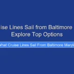 What Cruise Lines Sail from Baltimore Maryland Explore Top Options