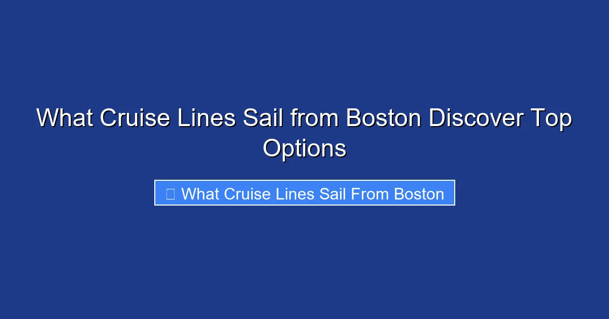 What Cruise Lines Sail from Boston Discover Top Options