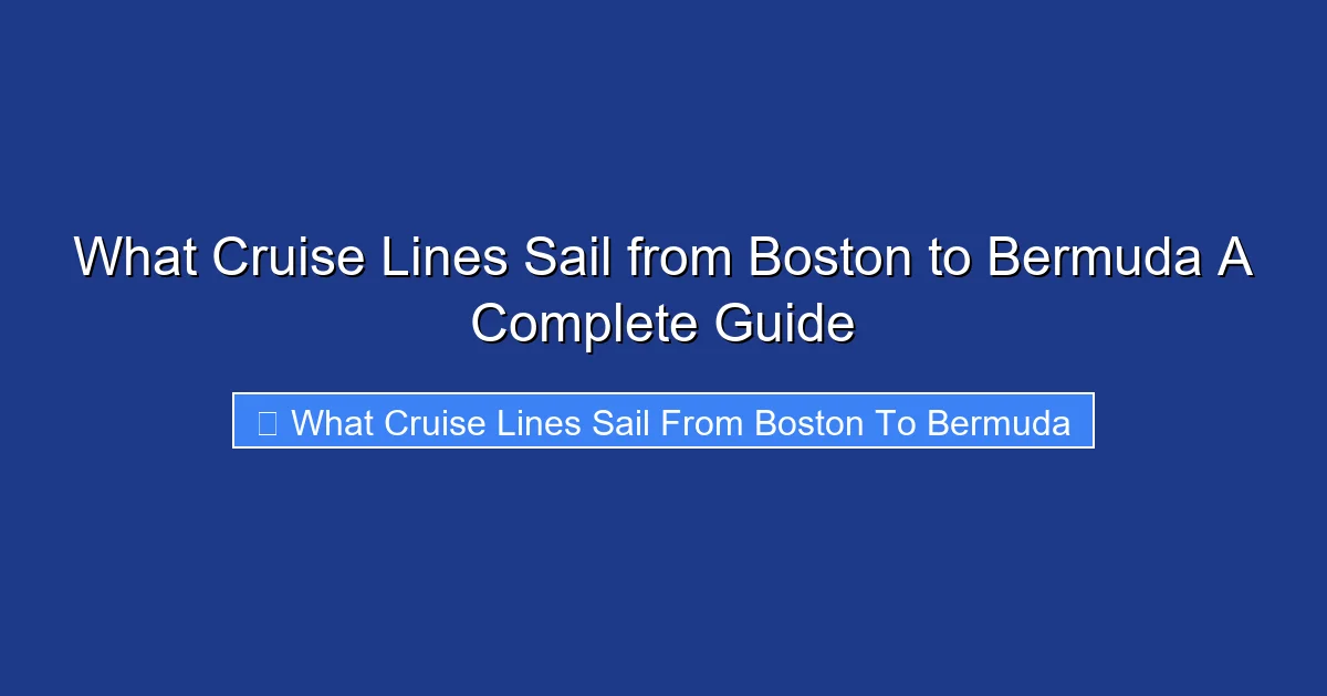What Cruise Lines Sail from Boston to Bermuda A Complete Guide