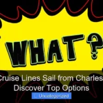 What Cruise Lines Sail from Charleston SC Discover Top Options