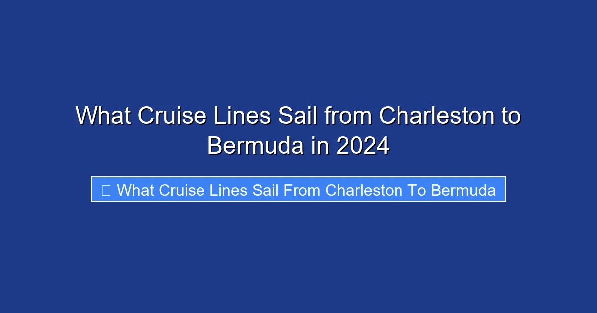 What Cruise Lines Sail from Charleston to Bermuda in 2024