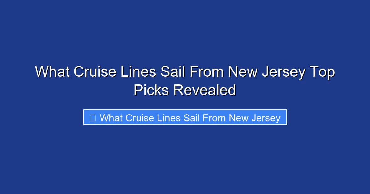 What Cruise Lines Sail From New Jersey Top Picks Revealed