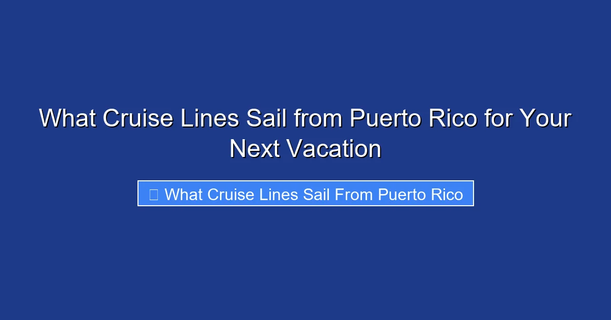 What Cruise Lines Sail from Puerto Rico for Your Next Vacation