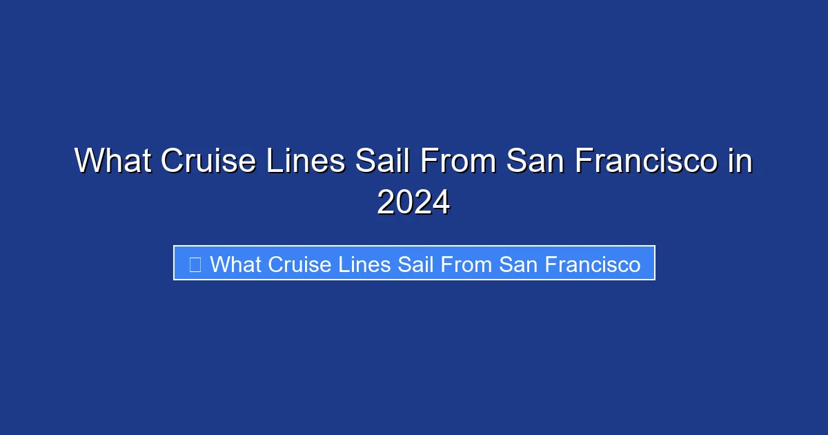 What Cruise Lines Sail From San Francisco in 2024