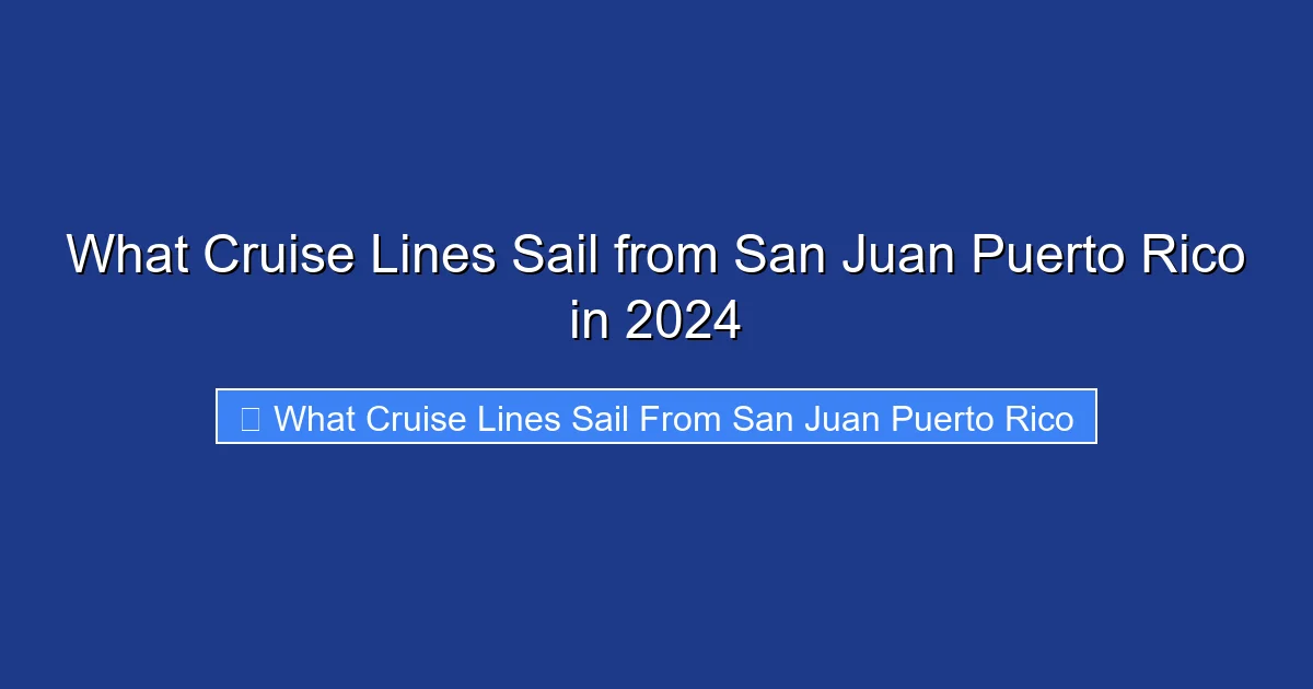 What Cruise Lines Sail from San Juan Puerto Rico in 2024
