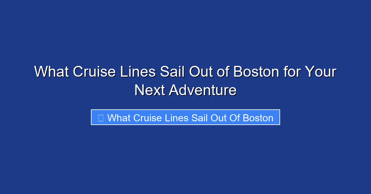 What Cruise Lines Sail Out of Boston for Your Next Adventure