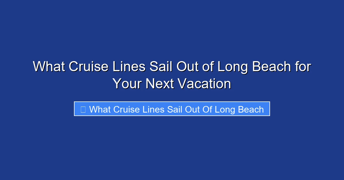 What Cruise Lines Sail Out of Long Beach for Your Next Vacation