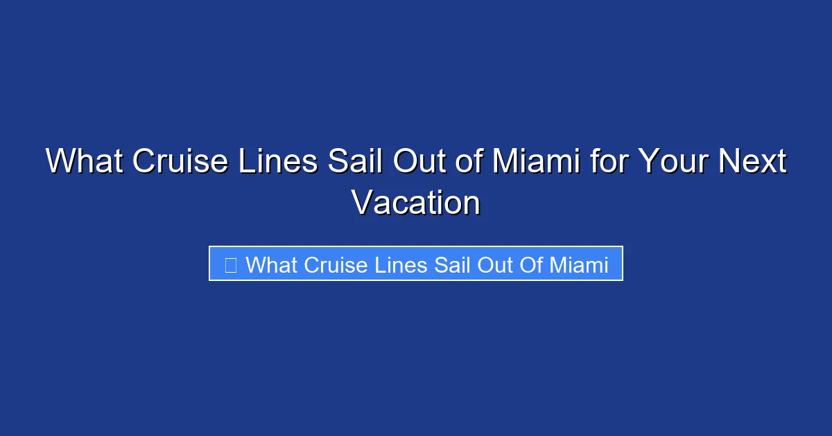 What Cruise Lines Sail Out of Miami for Your Next Vacation