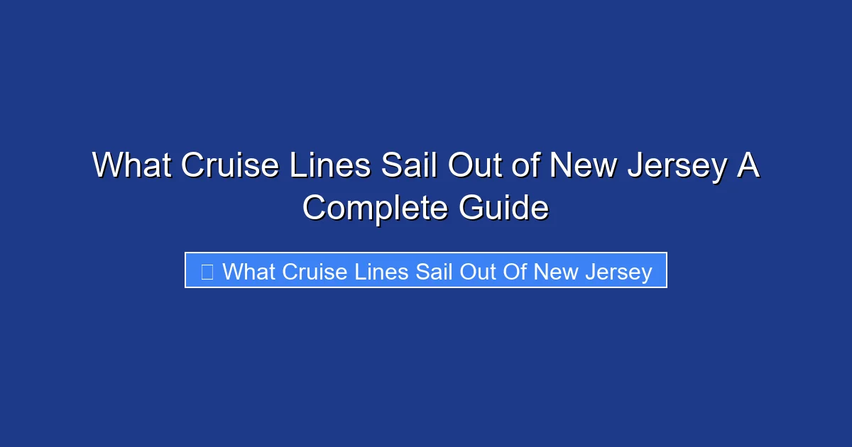 What Cruise Lines Sail Out of New Jersey A Complete Guide
