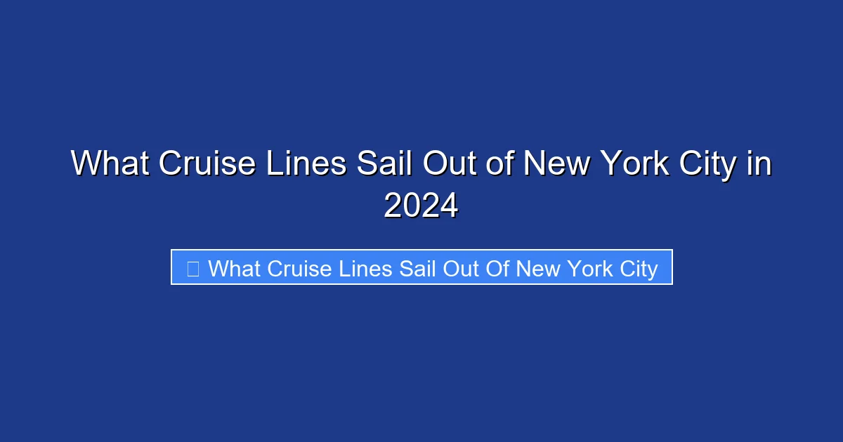 What Cruise Lines Sail Out of New York City in 2024