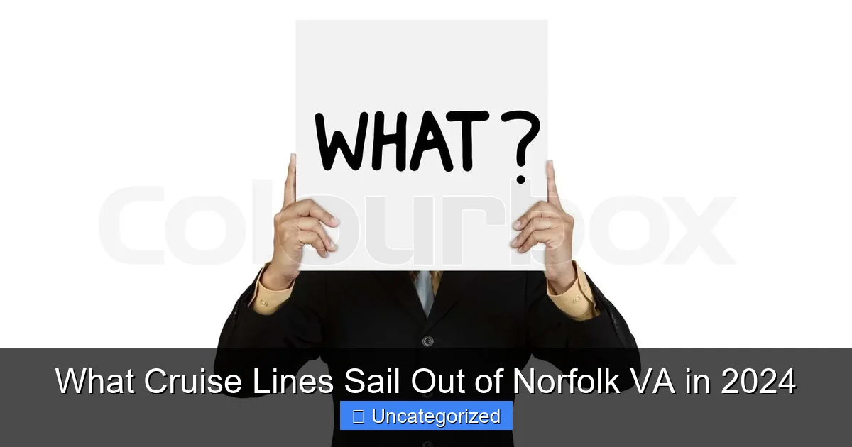 What Cruise Lines Sail Out of Norfolk VA in 2024