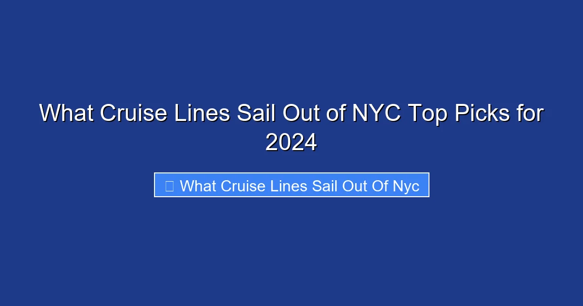 What Cruise Lines Sail Out of NYC Top Picks for 2024