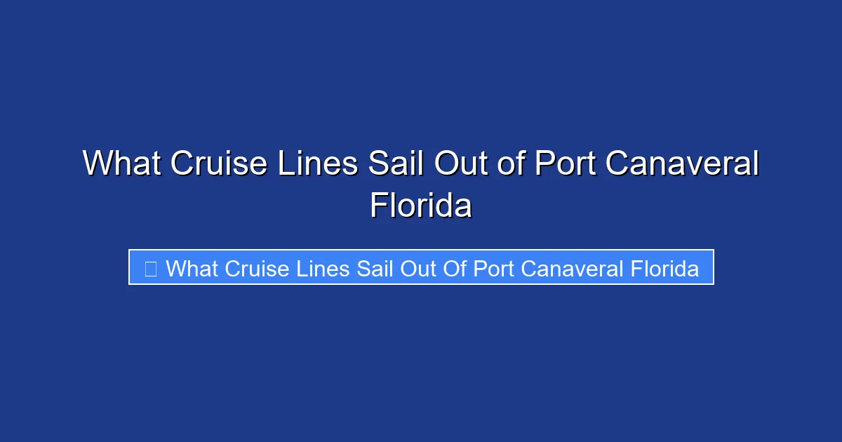 What Cruise Lines Sail Out of Port Canaveral Florida