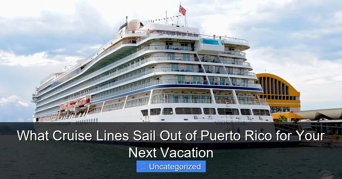 What Cruise Lines Sail Out of Puerto Rico for Your Next Vacation