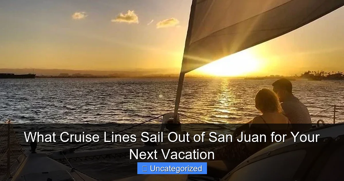 What Cruise Lines Sail Out of San Juan for Your Next Vacation