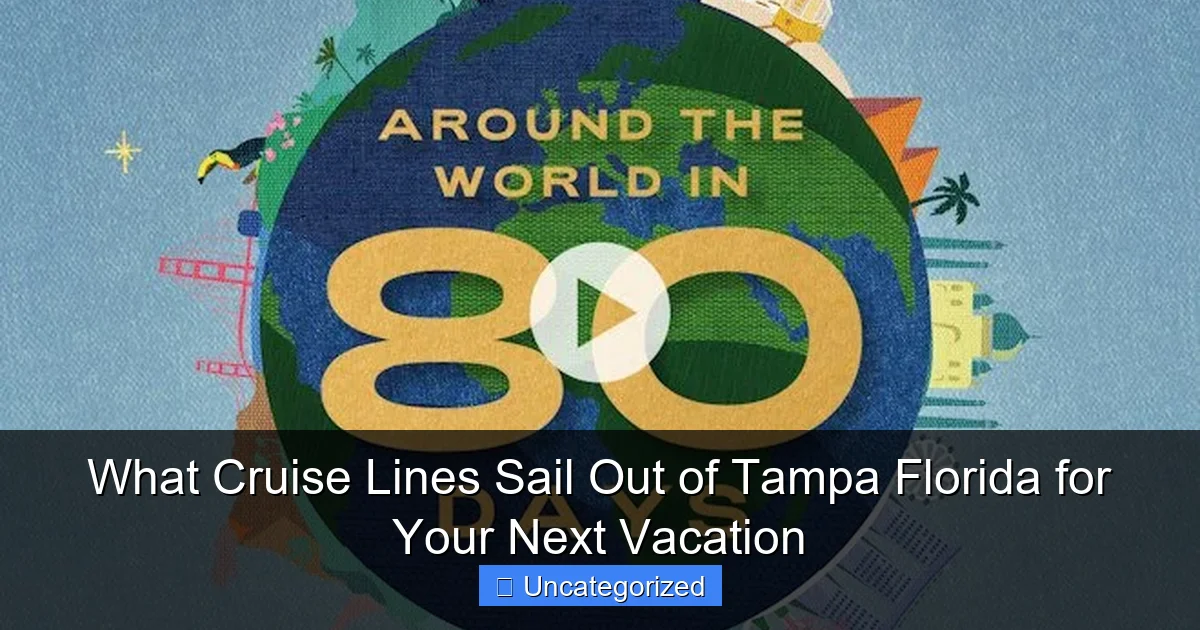 What Cruise Lines Sail Out of Tampa Florida for Your Next Vacation