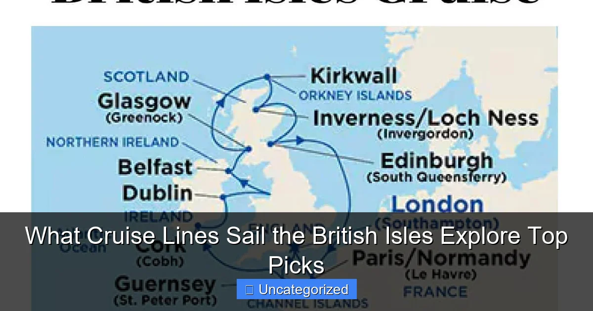 What Cruise Lines Sail the British Isles Explore Top Picks