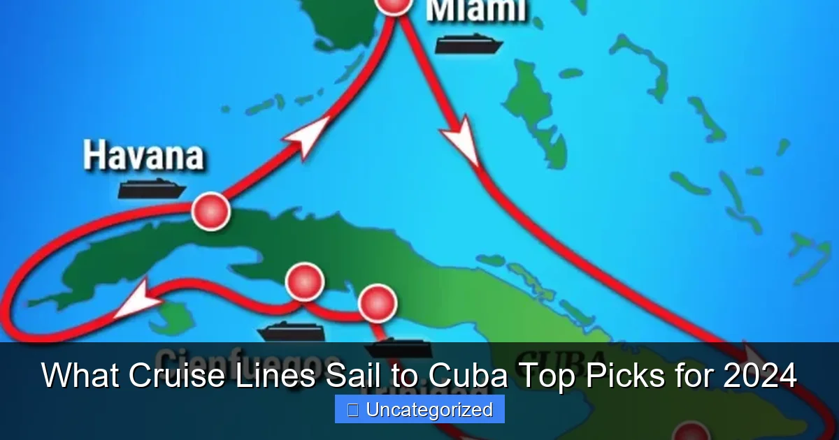 What Cruise Lines Sail to Cuba Top Picks for 2024