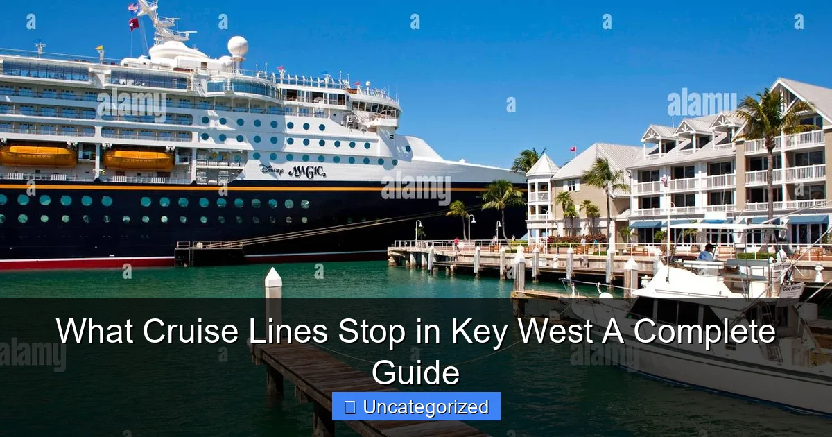 What Cruise Lines Stop in Key West A Complete Guide