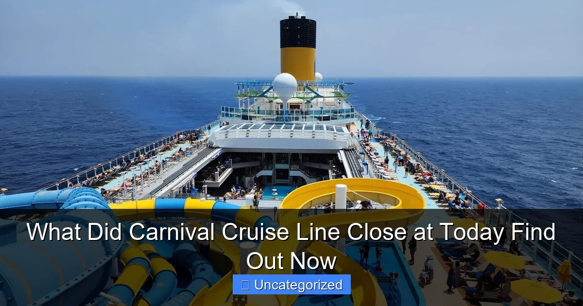 What Did Carnival Cruise Line Close at Today Find Out Now