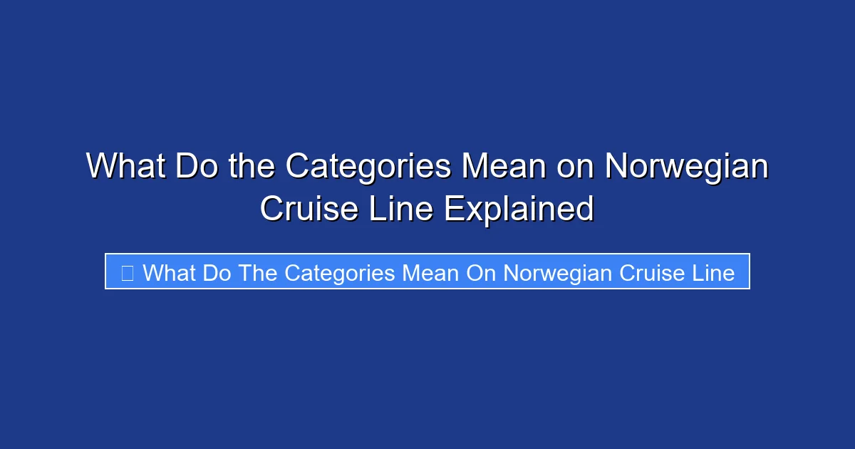 What Do the Categories Mean on Norwegian Cruise Line Explained
