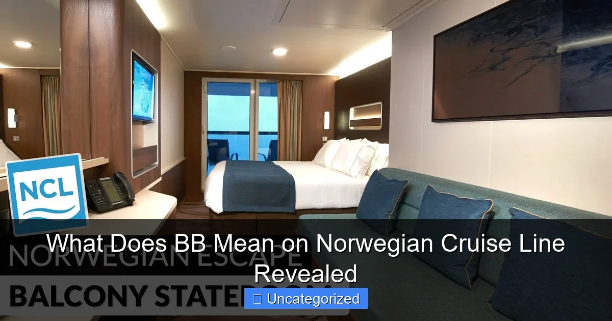 What Does BB Mean on Norwegian Cruise Line Revealed