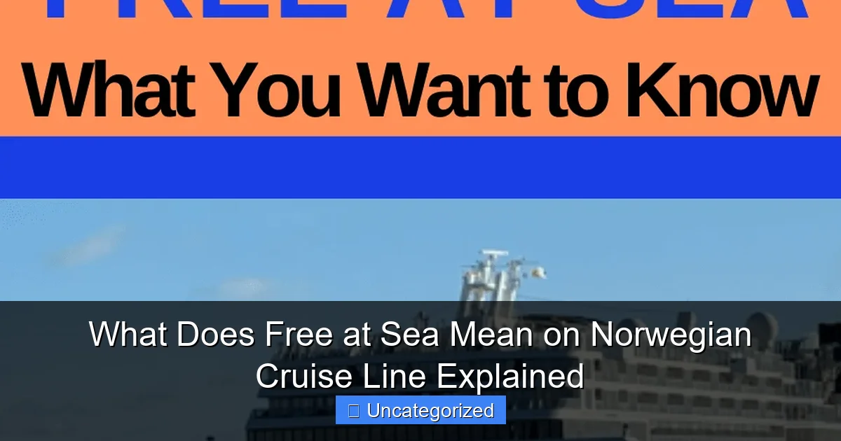 What Does Free at Sea Mean on Norwegian Cruise Line Explained