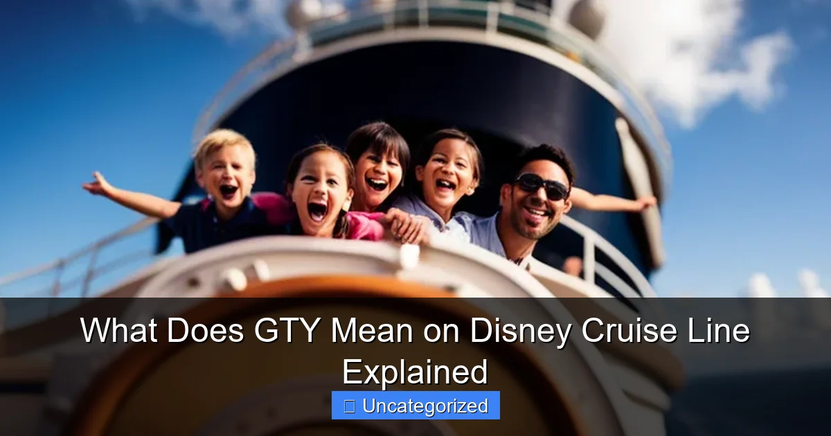 What Does GTY Mean on Disney Cruise Line Explained