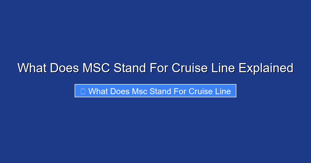 What Does MSC Stand For Cruise Line Explained