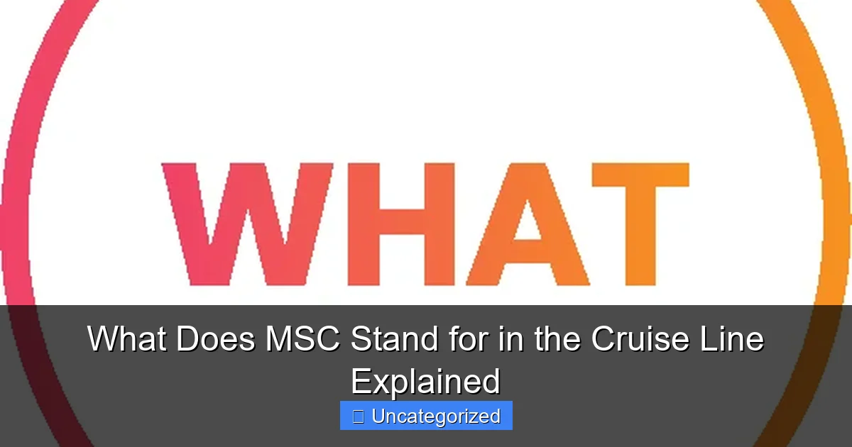 What Does MSC Stand for in the Cruise Line Explained