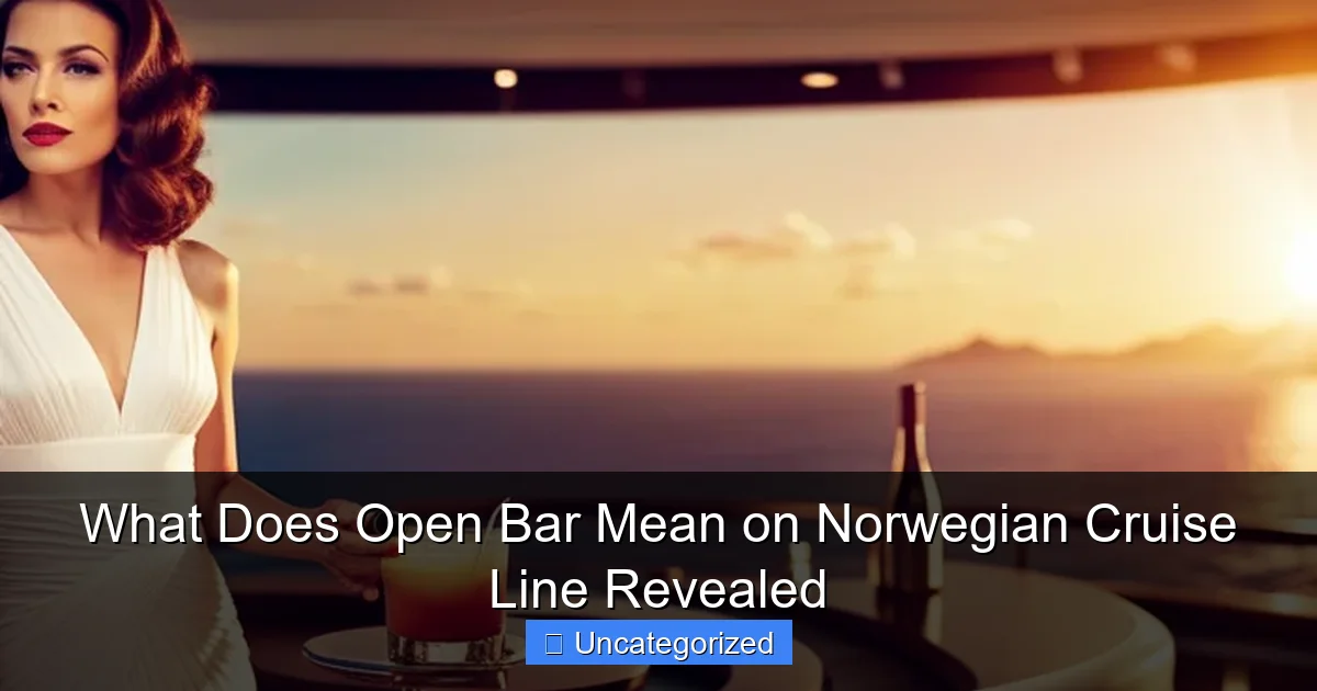 What Does Open Bar Mean on Norwegian Cruise Line Revealed