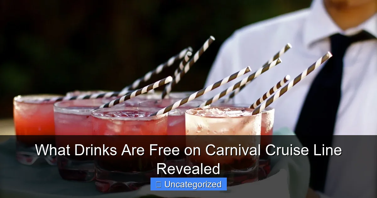 What Drinks Are Free on Carnival Cruise Line Revealed