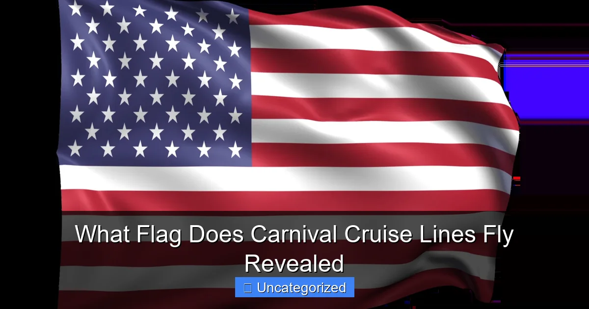What Flag Does Carnival Cruise Lines Fly Revealed