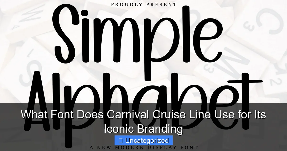 What Font Does Carnival Cruise Line Use for Its Iconic Branding