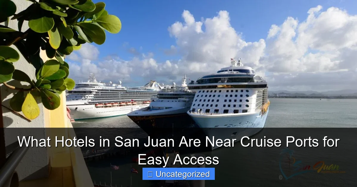 What Hotels in San Juan Are Near Cruise Ports for Easy Access