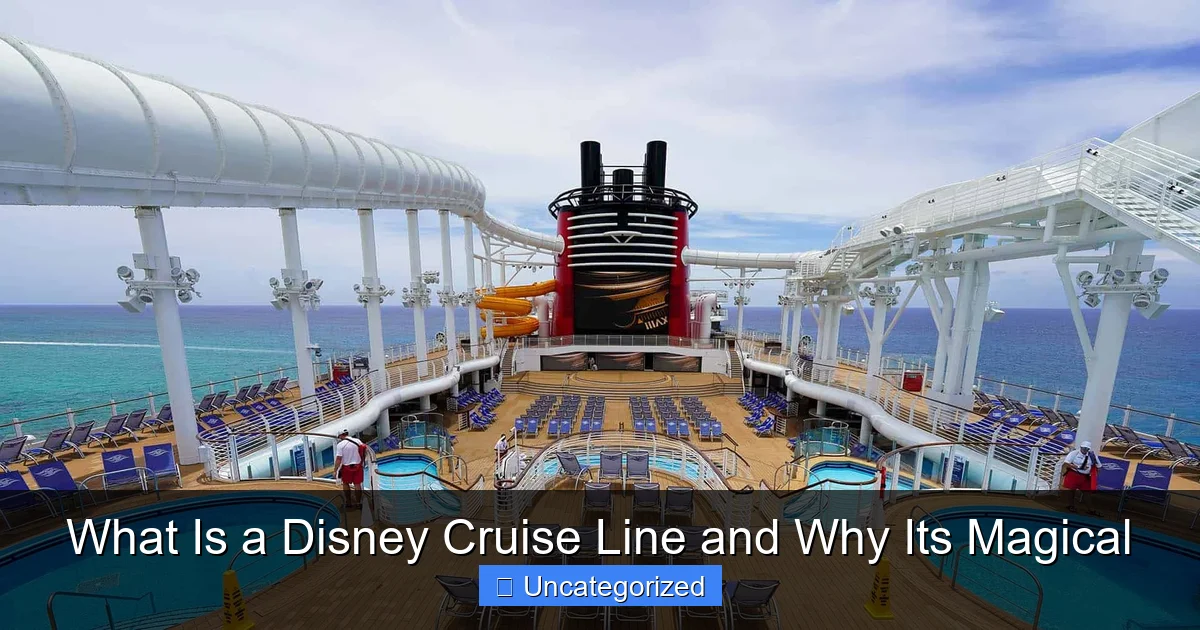 What Is a Disney Cruise Line and Why Its Magical