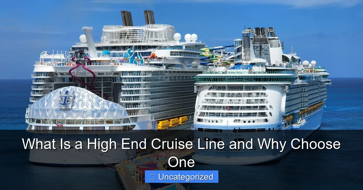 What Is a High End Cruise Line and Why Choose One