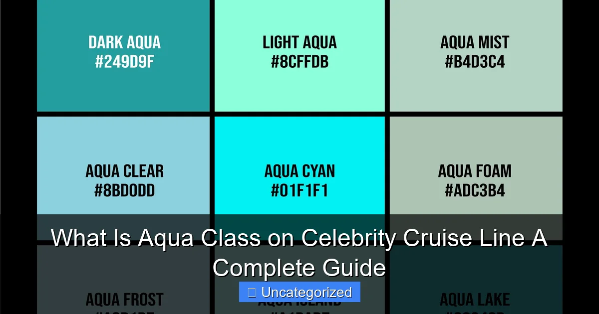 What Is Aqua Class on Celebrity Cruise Line A Complete Guide
