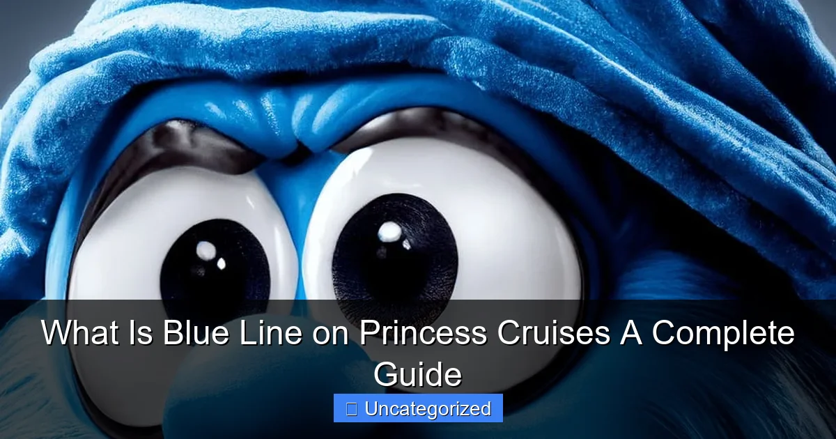 What Is Blue Line on Princess Cruises A Complete Guide