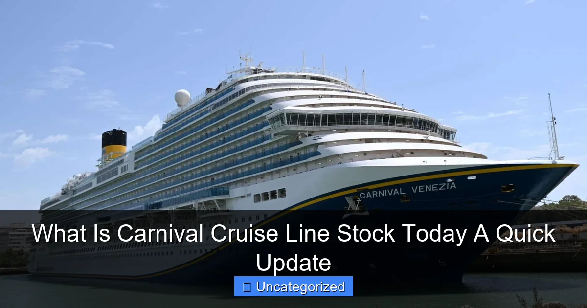 What Is Carnival Cruise Line Stock Today A Quick Update