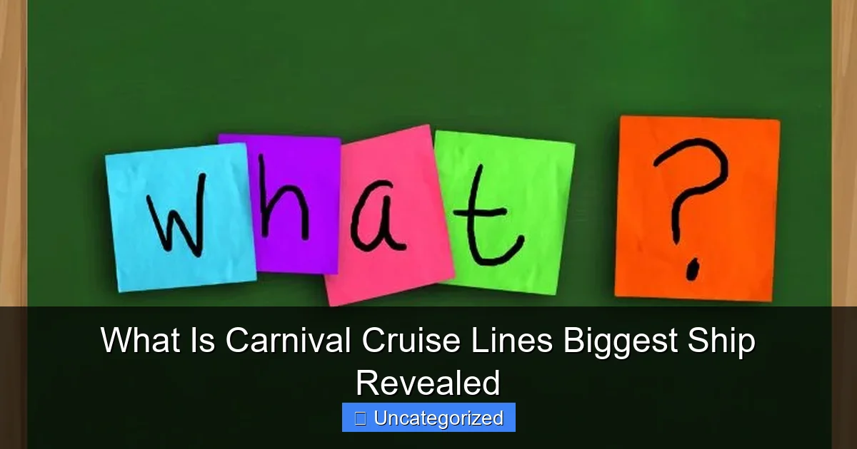What Is Carnival Cruise Lines Biggest Ship Revealed