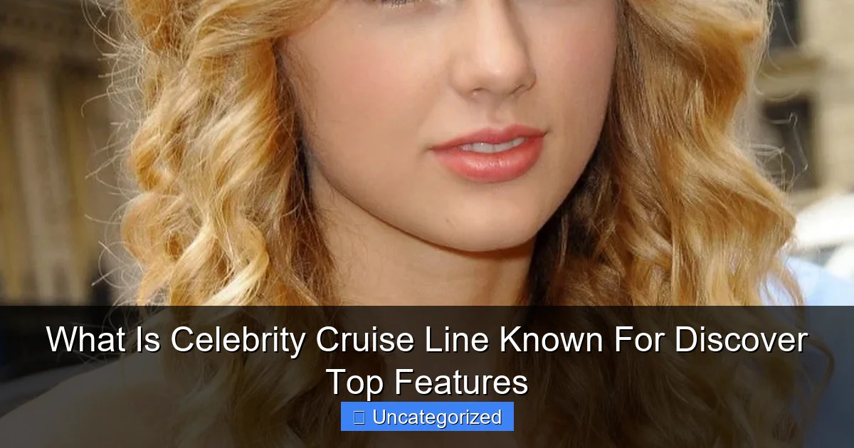 What Is Celebrity Cruise Line Known For Discover Top Features