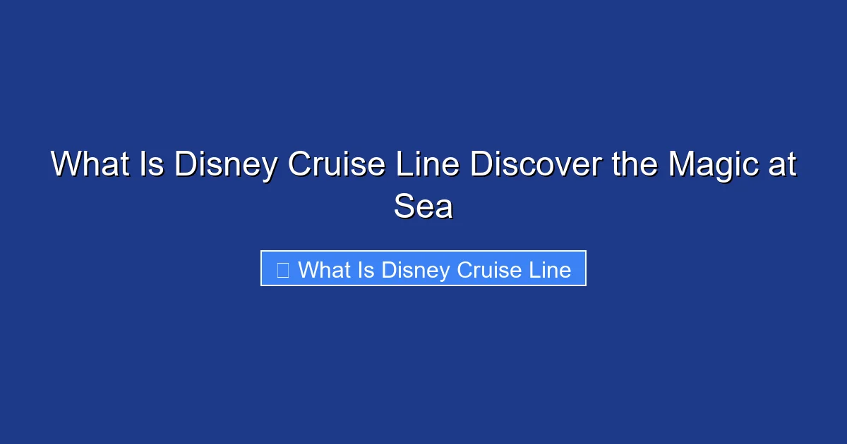 What Is Disney Cruise Line Discover the Magic at Sea