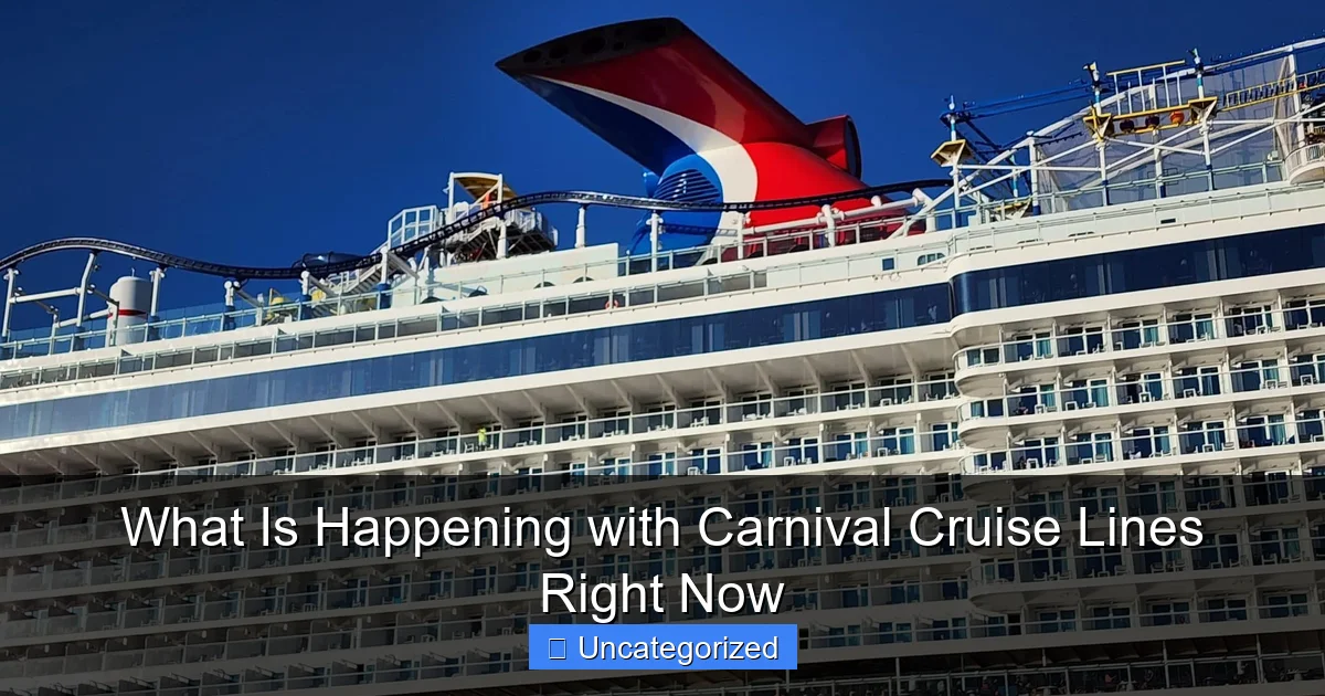What Is Happening with Carnival Cruise Lines Right Now