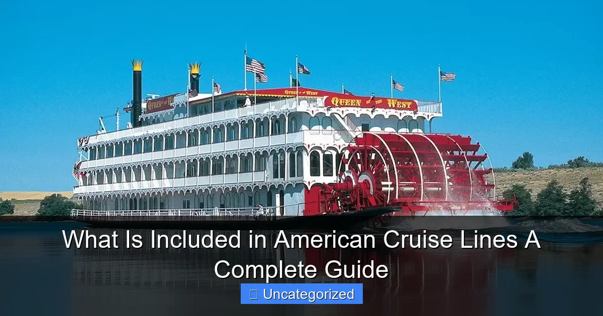 What Is Included in American Cruise Lines A Complete Guide