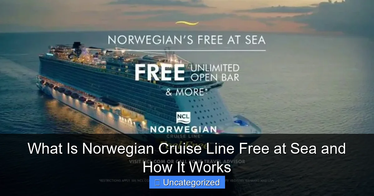 What Is Norwegian Cruise Line Free at Sea and How It Works
